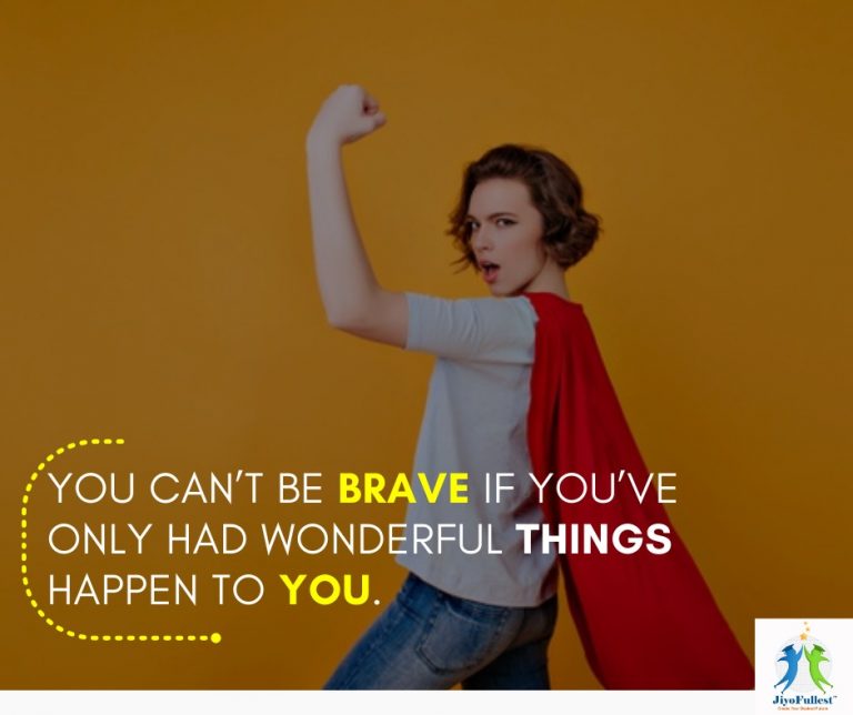 Quotes on Bravery: 50 Courage Quotes To Motivate