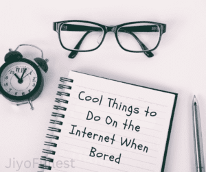 Cool Things to Do On the Internet When Bored