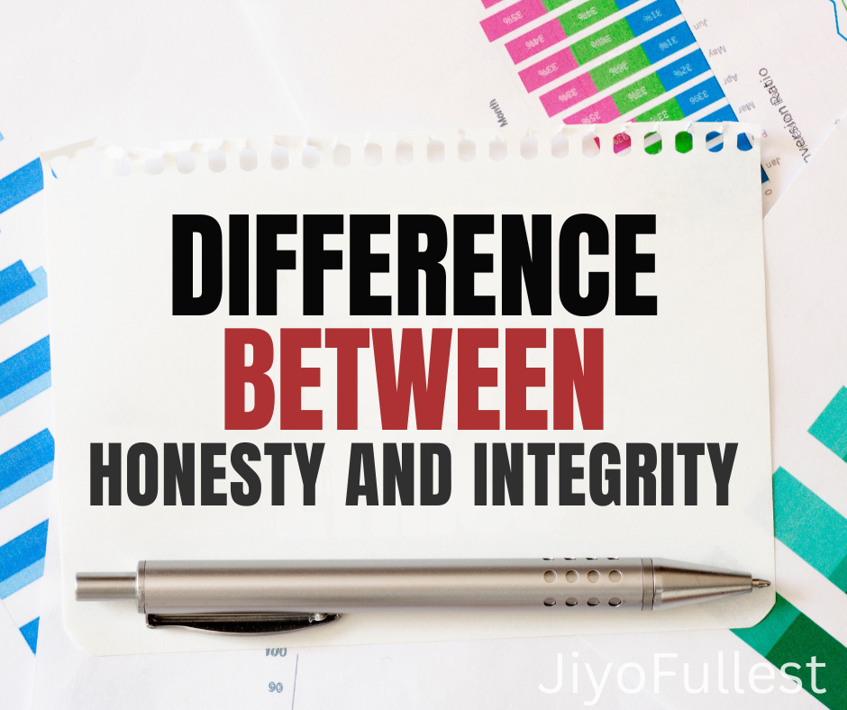 DIFFERENCE BETWEEN HONESTY AND INTEGRITY
