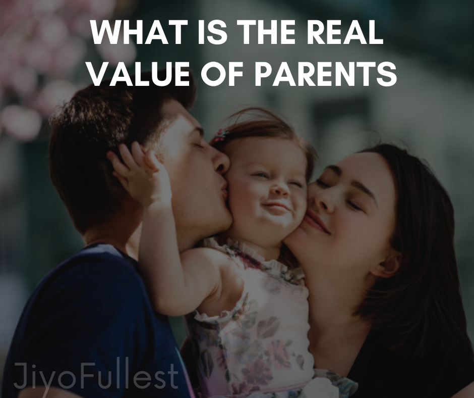 What is the Real Value of Parents? | Importance of Parents