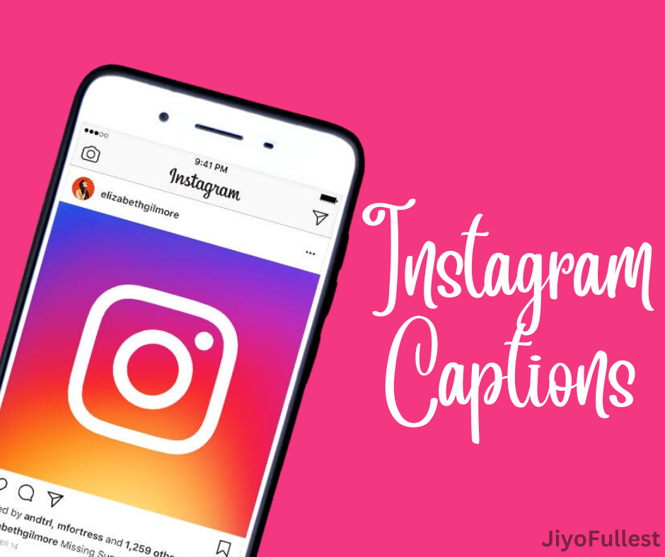 Instagram Captions: Ultimate Guide - Jiyofullest