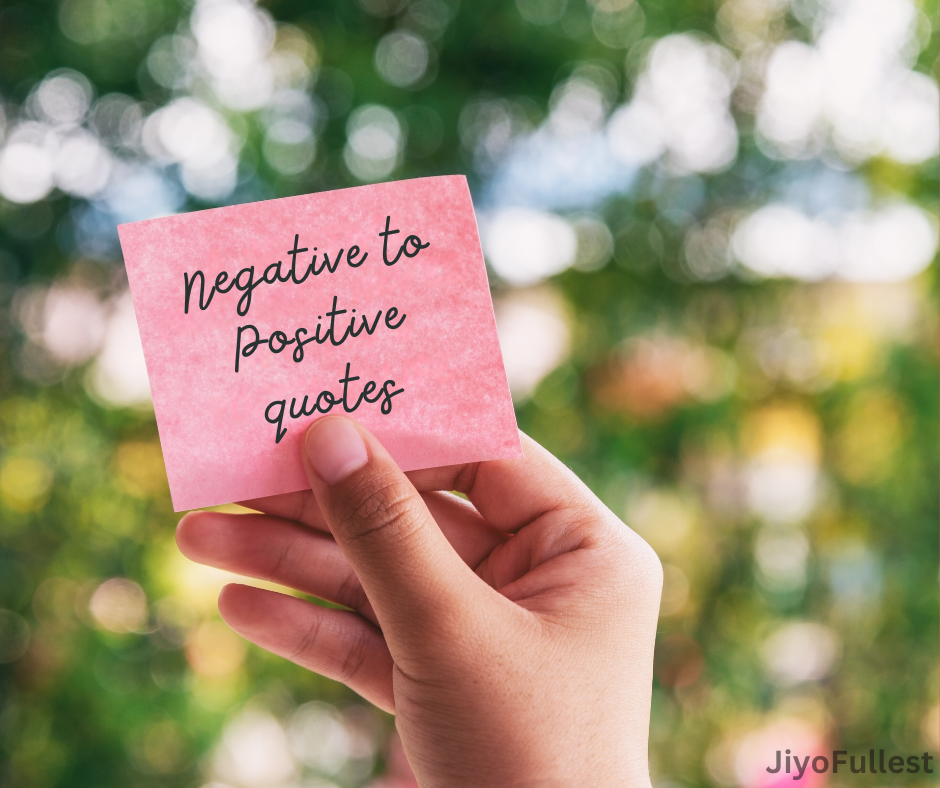 100 Quotes to Transform Negativity into Positivity
