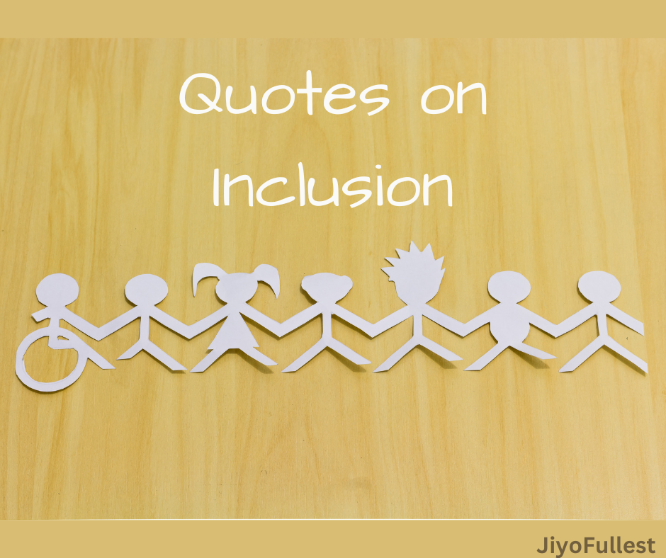 Quotes on Inclusion