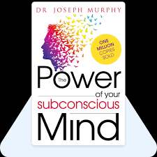 The Power of sub conscious mind