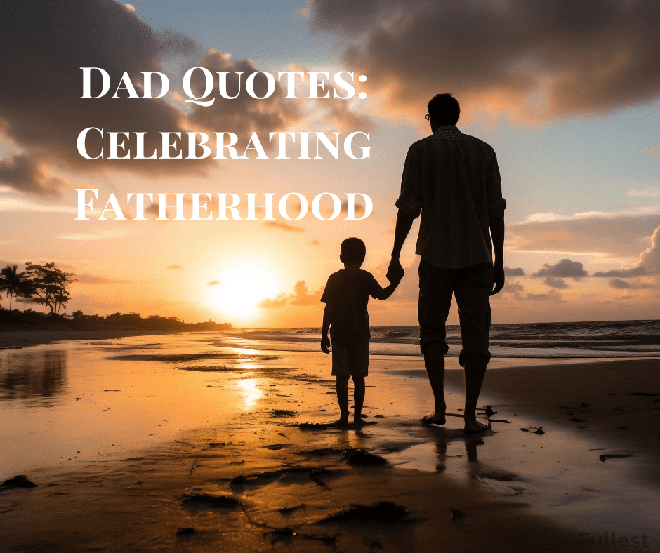Fatherly Wisdom: Dad Quotes