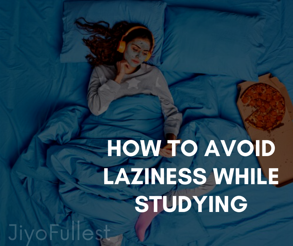 Avoid Laziness while Studying