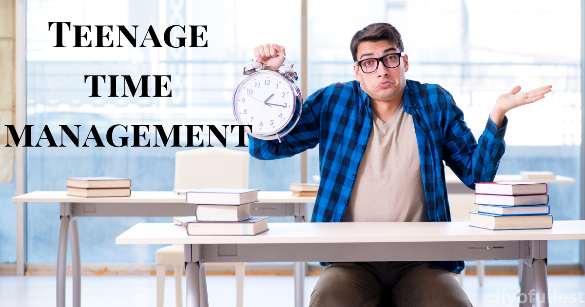 Time Management for Teenagers