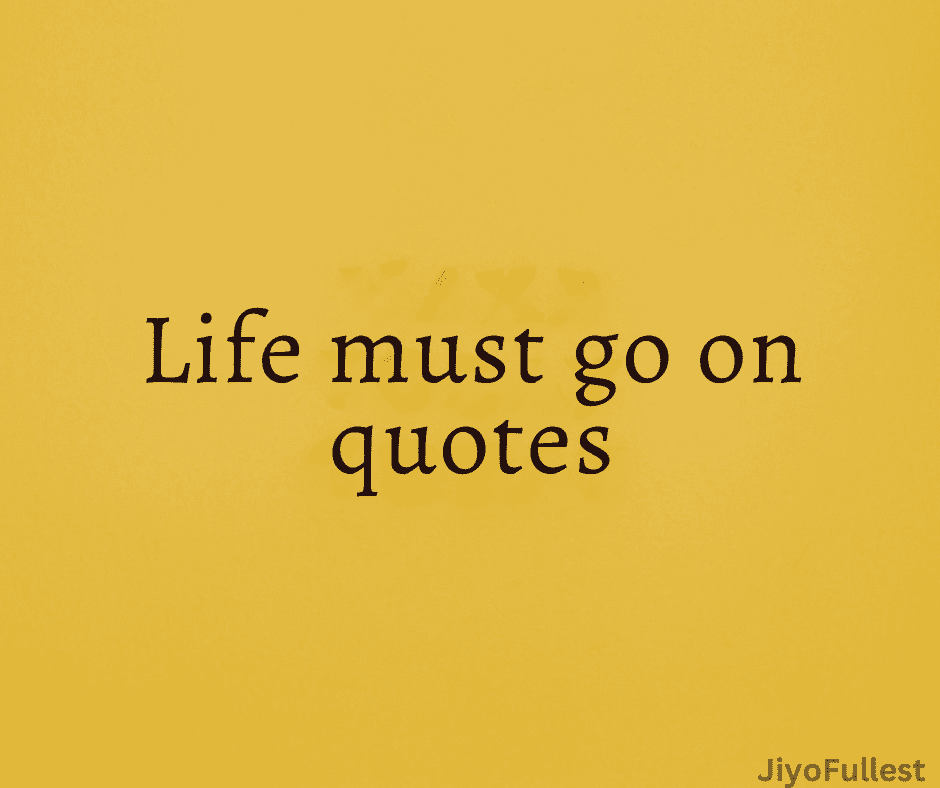 life must go on quotes