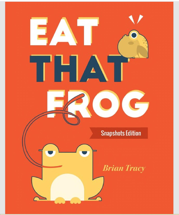 Eat That Frog : A time Management Book