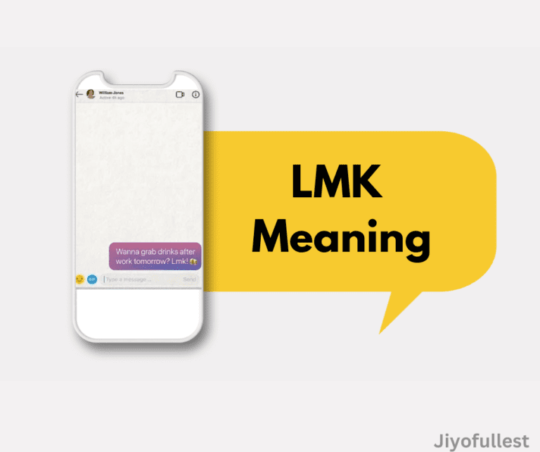 LMK : Meaning, Full Form, Examples, Uses, Alternatives - Jiyofullest