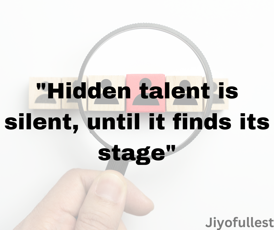 Hidden talent is silent