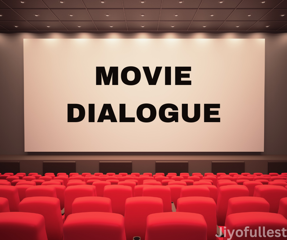 MOVIE DIALOGUE