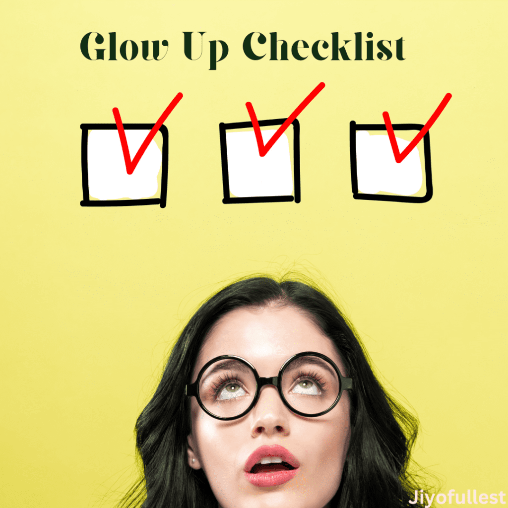 Glow Up Checklist