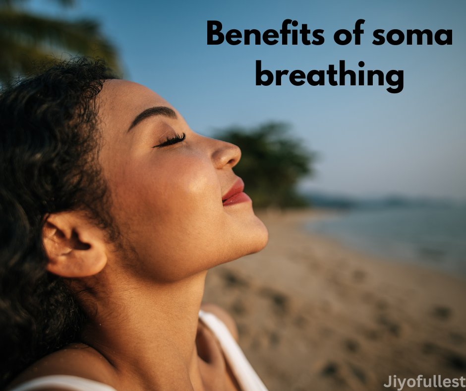 Benefits of soma breathing