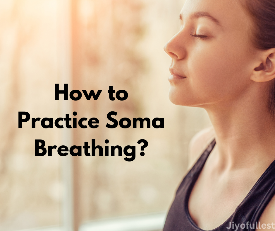 How to Practice Soma Breathing