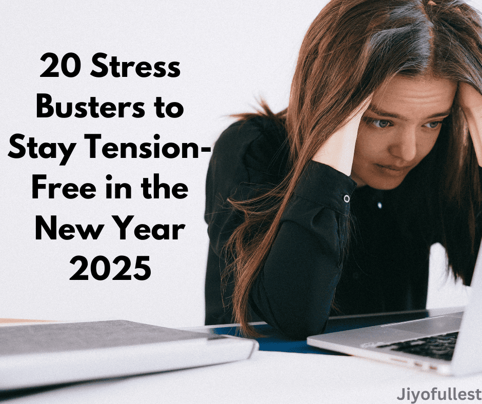 20 Stress Busters to Stay Tension-Free in the New Year 2025