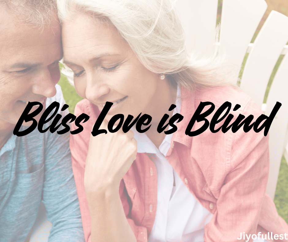 Bliss Love is Blind