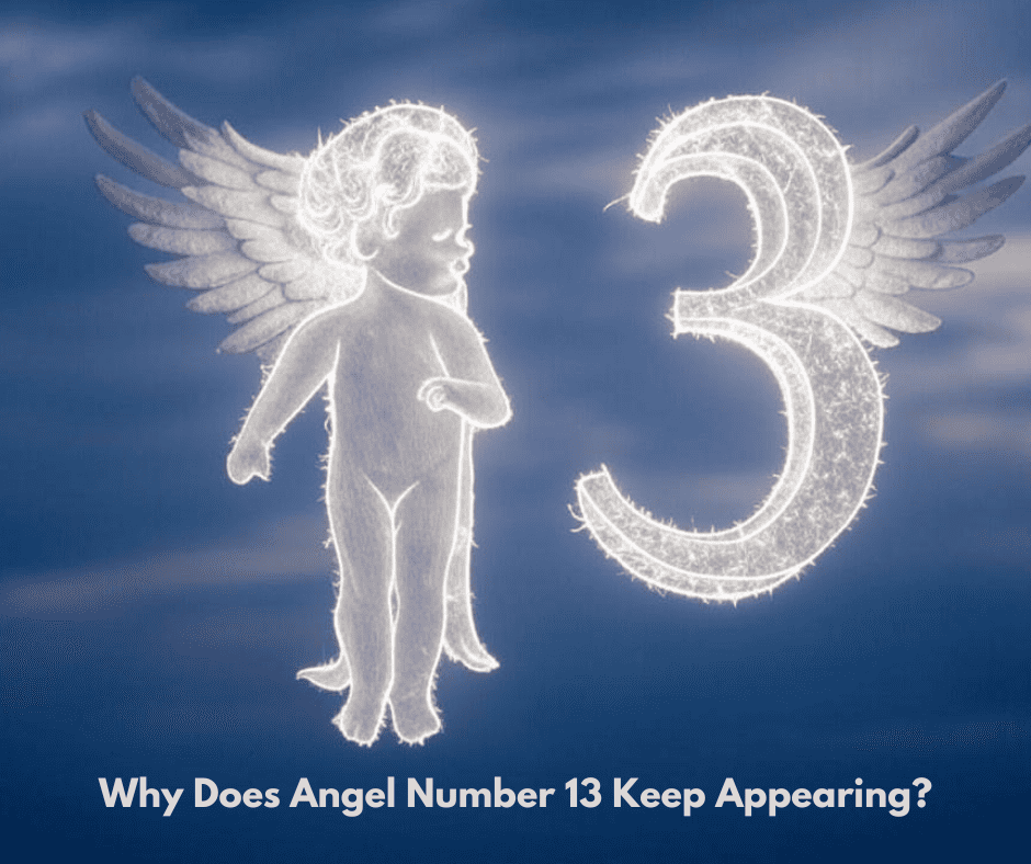 Why Does Angel Number 13 Keep Appearing